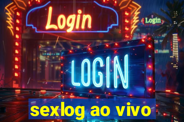 sexlog ao vivo